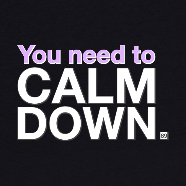 You need to CALM DOWN. by PixelTim